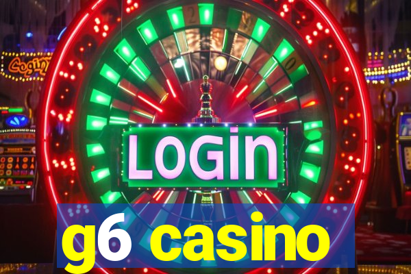 g6 casino